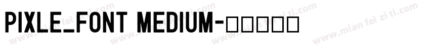 Pixle_Font Medium字体转换